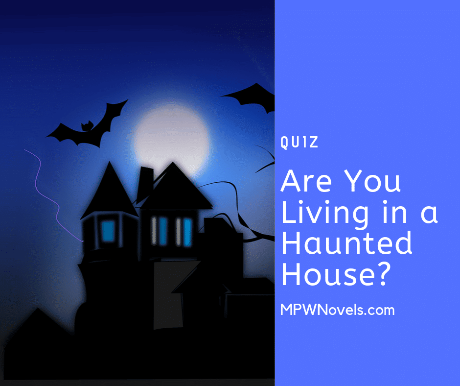 Are you living in a Haunted House?